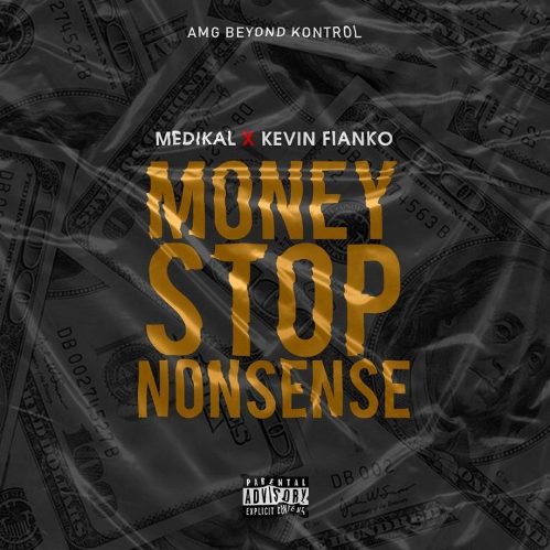 Medikal - Money Stop Nonsense  ft Kevin Fianko
